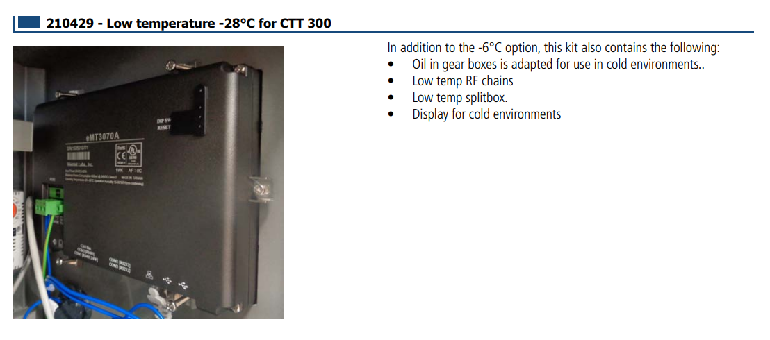 Owijarka Cyklop model CTT 300 oprócz opcji -6°C zawiera również jako opcje dodatkowe: • Olej w skrzyniach biegów jest przystosowany do pracy w niskich temperaturach. • Niskotemperaturowe łańcuchy RF • Splitbox niskotemperaturowy. • Wyświetlacz dla zimnych środowisk